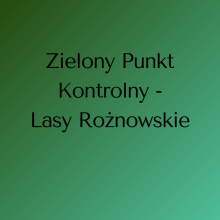 Zielony Punkt Kontrolny – Lasy Rożnowskie